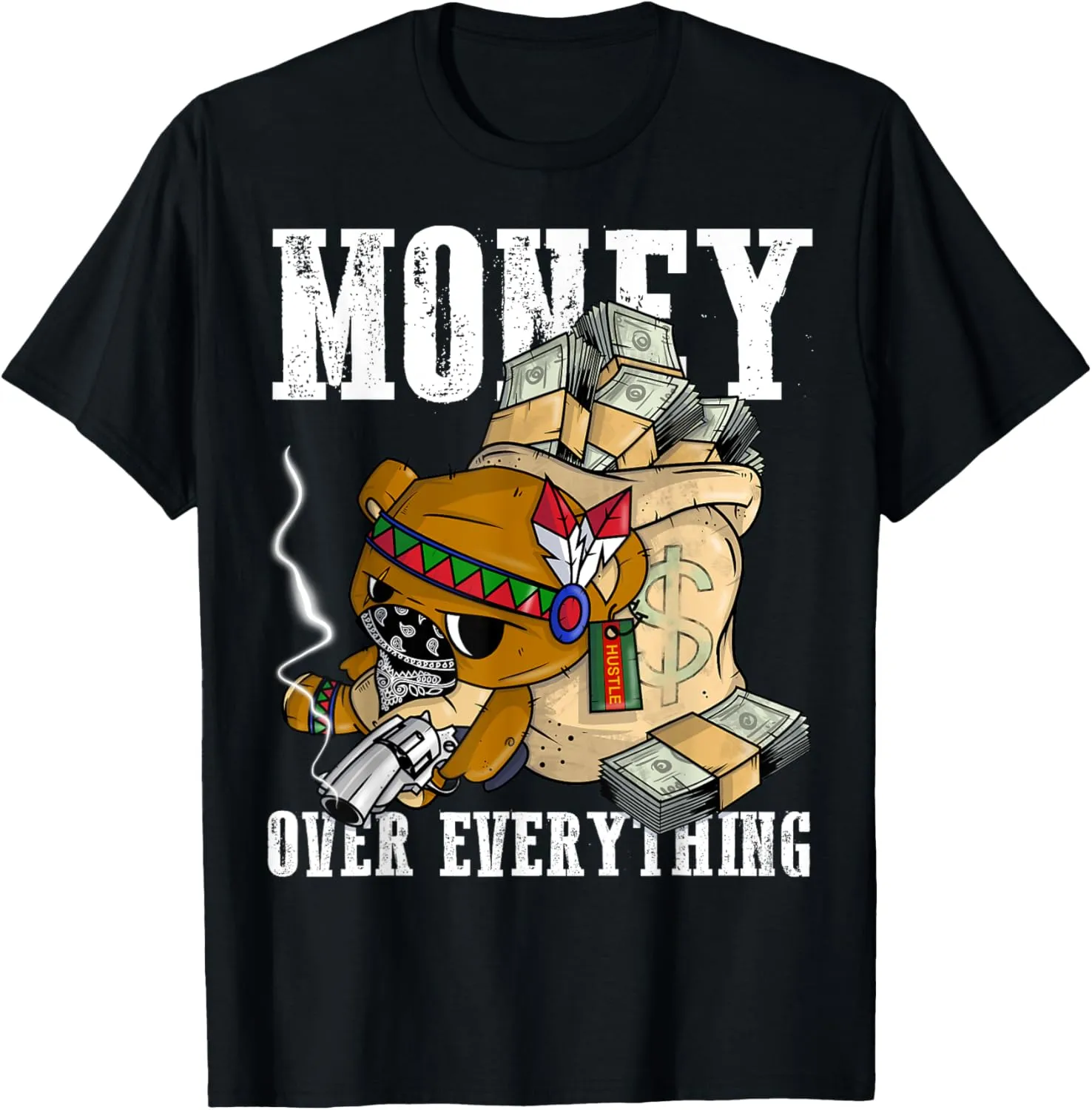 Bear Hustle Spirit Native American Gift - $ Over Everything T-Shirt