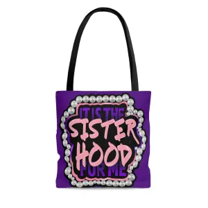 It's the Sisterhood (Purple) Tote Bag